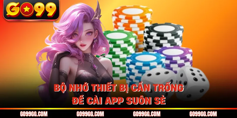 Hướng Dẫn Tải Game Xóc Đĩa GO99 Dễ Hiểu Nhất Cho Hội Viên 5 Bộ nhớ thiết bị cần trống để cài app suôn sẻ