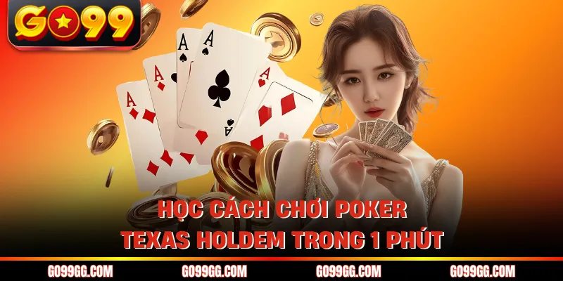 Cách Chơi Poker Texas Holdem - Dễ Hiểu Cho Mọi Tân Thủ 2 Học cách chơi poker texas holdem trong 1 phút