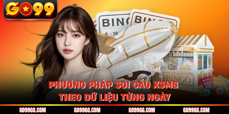 Cách Bắt Cầu Xổ Số Miền Bắc - Top 7 Kỹ Thuật Dự Đoán Chuẩn 5 Phương pháp soi cầu XSMB theo dữ liệu từng ngày