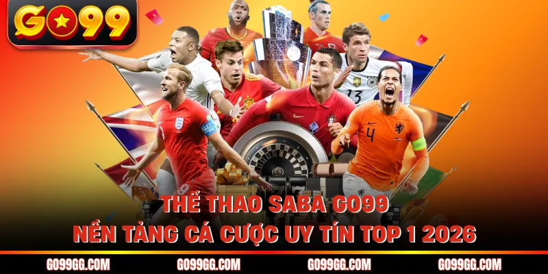 Thể Thao SABA GO99 - Nền Tảng Cá Cược Uy Tín Top 1 2026 1 Thể Thao SABA GO99 - Nền Tảng Cá Cược Uy Tín Top 1 2026