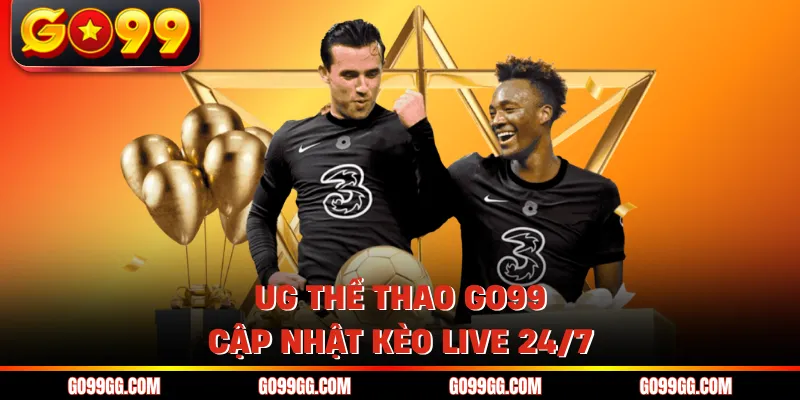 UG Thể Thao GO99 - Nhận Kèo Nhanh Với 1000+ Sự Kiện 2 UG thể thao GO99 cập nhật kèo live 24/7